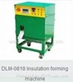 Insulation forming Machine Series   DLM-0818 1