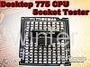 Desktop 775 CPU Socket Tester