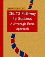 IELTS Pathway to Success: A Strategic Exam Approach