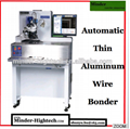 Automatic Thin Wire Wedge Bonder