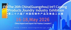 The 26th China(Guangzhou) Int'l Casting  Products ,foundry  Industry  Exhibition