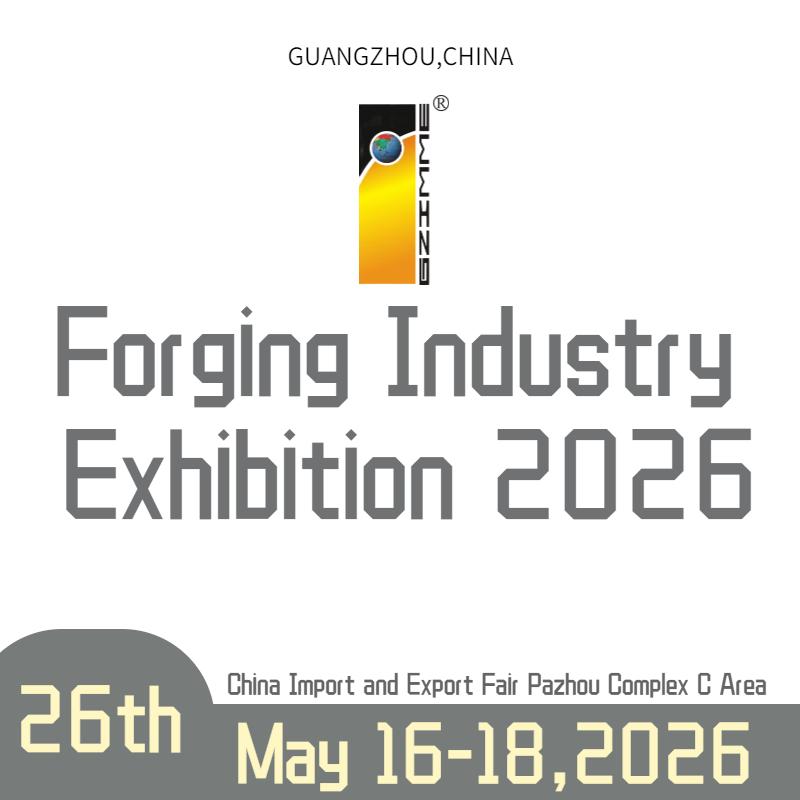 The 26th China(Guangzhou) Int’l Forging Industry Exhibition