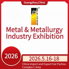 2026 China (Guangzhou) Int’l Metal & Metallurgy Industry Exhibition