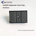 47x70mm Edgebanding Chain Pads for Laguna Edge Bander Machine 2