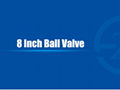 6 Inch Ball Valve