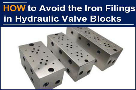 Over 10 Factories Can’t avoid Iron Filings in Hydraulic Valve Block, Except AAK