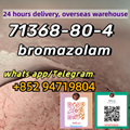 Bromazolam High Quality Safe Delivery From Overseas Warehouse CAS 71368-80