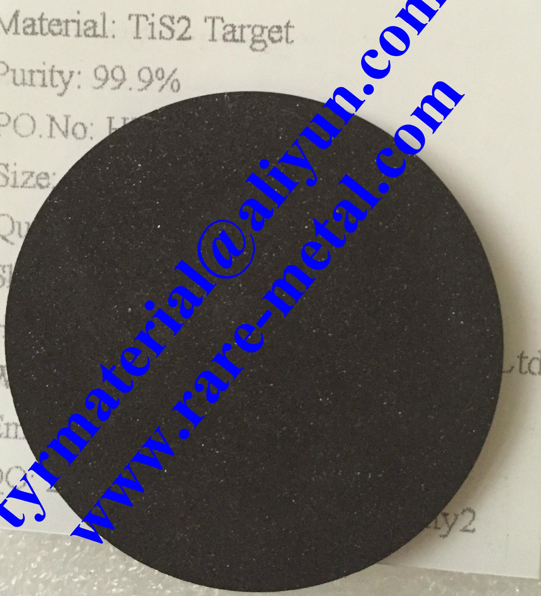 Titanium sulfide TiS2 sputtering targets Titanium sulfide TiS2 sputtering targets